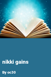 Book cover for Nikki gains, a weight gain story by Oc30