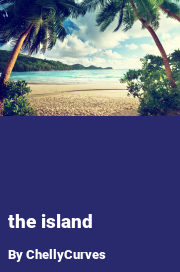 Book cover for The island, a weight gain story by ChellyCurves