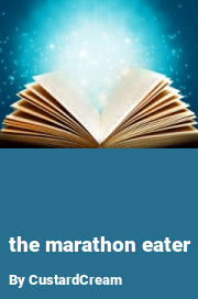 Book cover for The marathon eater, a weight gain story by CustardCream