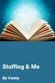 Book cover for Stuffing & me, a weight gain story by Vanny