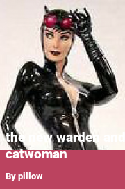 Book cover for The New Warden and Catwoman, a weight gain story by Pillow