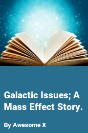 Book cover for Galactic issues; a mass effect story., a weight gain story by Awesome X
