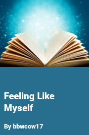 Book cover for Feeling like myself, a weight gain story by Bbwcow17