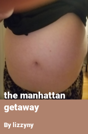 Book cover for The manhattan getaway, a weight gain story by Lizzyny