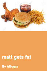 Book cover for Matt gets fat, a weight gain story by Allegra