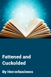 Book cover for Fattened and Cuckolded, a weight gain story by Horrorbusiness