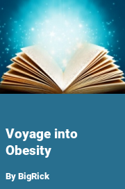Book cover for Voyage into obesity, a weight gain story by BigRick