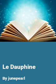 Book cover for Le dauphine, a weight gain story by Junepearl