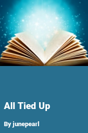 Book cover for All tied up, a weight gain story by Junepearl