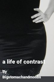 Book cover for A life of contrast, a weight gain story by Bigstomachandmoobs