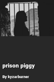 Book cover for Prison piggy, a weight gain story by Kyzarburner