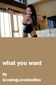 Book cover for What you want, a weight gain story by GrowingLoveHandles