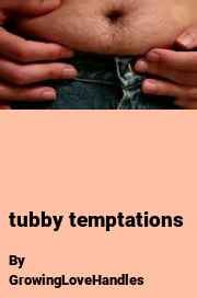 Book cover for Tubby temptations, a weight gain story by GrowingLoveHandles