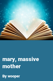 Book cover for Mary, massive mother, a weight gain story by Wooper