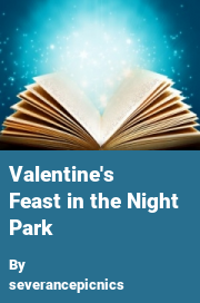 Book cover for Valentine's feast in the night park, a weight gain story by Severancepicnics