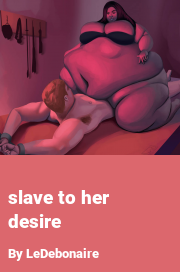 Book cover for Slave to her desire, a weight gain story by LeDebonaire