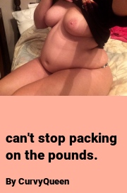 Book cover for Can't stop packing on the pounds., a weight gain story by CurvyQueen