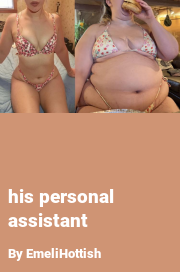Book cover for His personal assistant, a weight gain story by EmeliHottish