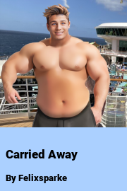 Book cover for Carried Away, a weight gain story by Felixsparke