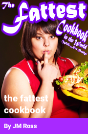 Book cover for The fattest cookbook, a weight gain story by JM Ross