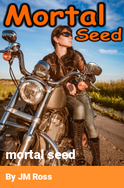 Book cover for Mortal seed, a weight gain story by JM Ross