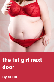 Book cover for The fat girl next door, a weight gain story by SLDB