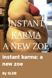 Book cover for Instant karma: a new zoe, a weight gain story by SLDB
