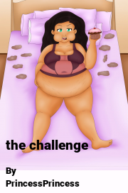 Book cover for The challenge, a weight gain story by PrincessPrincess
