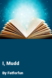Book cover for I, Mudd, a weight gain story by Fatforfun