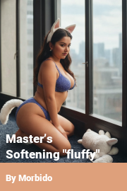 Book cover for Master’s Softening "fluffy", a weight gain story by Morbido