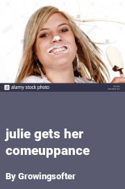 Book cover for Julie gets her comeuppance, a weight gain story by Growingsofter