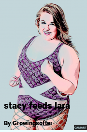 Book cover for Stacy feeds lara, a weight gain story by Growingsofter