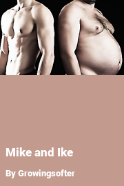 Book cover for Mike and Ike, a weight gain story by Growingsofter