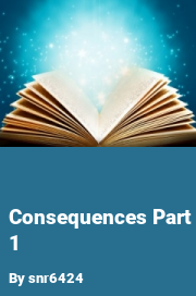 Book cover for Consequences part 1, a weight gain story by Snr6424