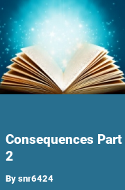 Book cover for Consequences part 2, a weight gain story by Snr6424