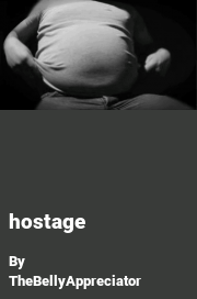 Book cover for Hostage, a weight gain story by TheBellyAppreciator
