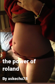 Book cover for The Power of Roland, a weight gain story by Askechu78