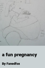 Book cover for A fun pregnancy, a weight gain story by Fanedfox