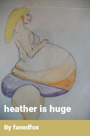 Book cover for Heather is huge, a weight gain story by Fanedfox