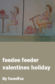 Book cover for Feedee feeder valentines holiday, a weight gain story by Fanedfox