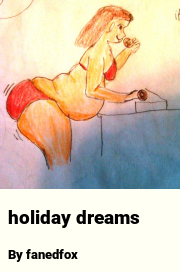 Book cover for Holiday dreams, a weight gain story by Fanedfox
