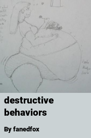 Book cover for Destructive behaviors, a weight gain story by Fanedfox