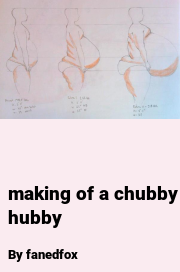 Book cover for Making of a chubby hubby, a weight gain story by Fanedfox