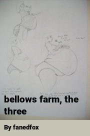 Book cover for Bellows farm, the three, a weight gain story by Fanedfox
