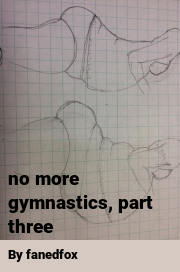 Book cover for No more gymnastics, part three, a weight gain story by Fanedfox