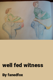 Book cover for Well fed witness, a weight gain story by Fanedfox
