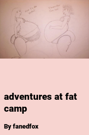 Book cover for Adventures at fat camp, a weight gain story by Fanedfox