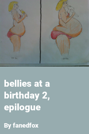 Book cover for Bellies at a birthday 2, epilogue, a weight gain story by Fanedfox