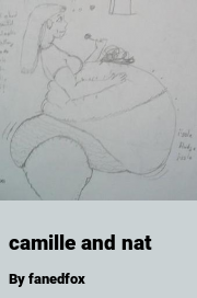 Book cover for Camille and nat, a weight gain story by Fanedfox