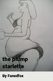 Book cover for The plump starlette, a weight gain story by Fanedfox